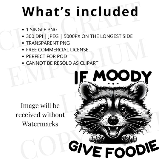 If I'm Moody Give Me Foody Shirt PNG