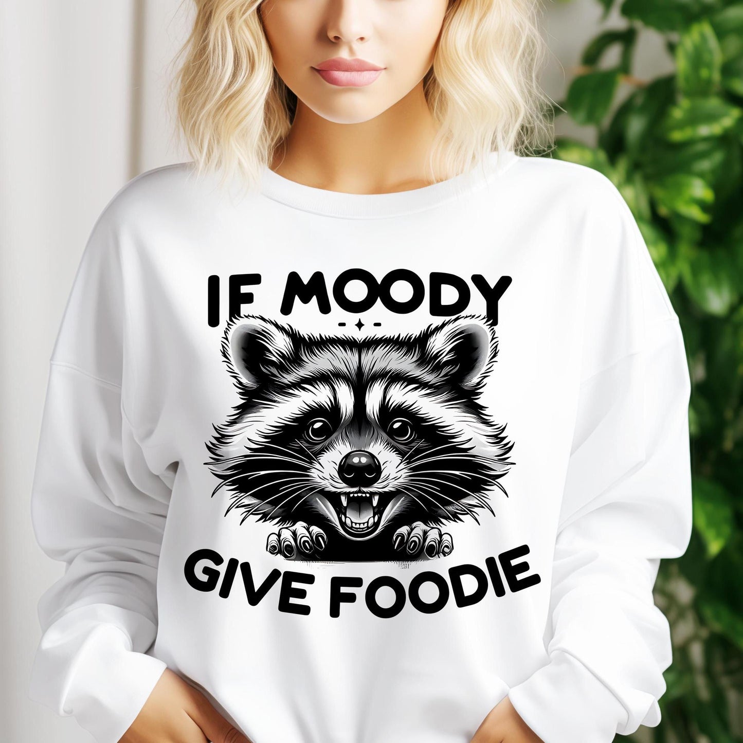 If I'm Moody Give Me Foody Shirt PNG
