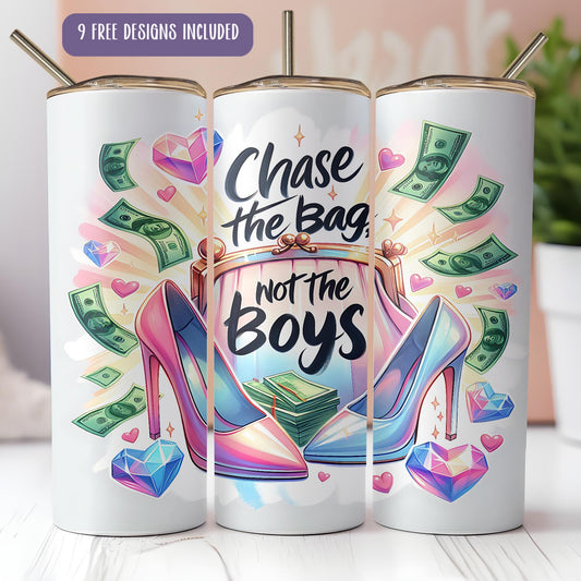 Chase the bag not the boys 20oz Tumbler Wrap