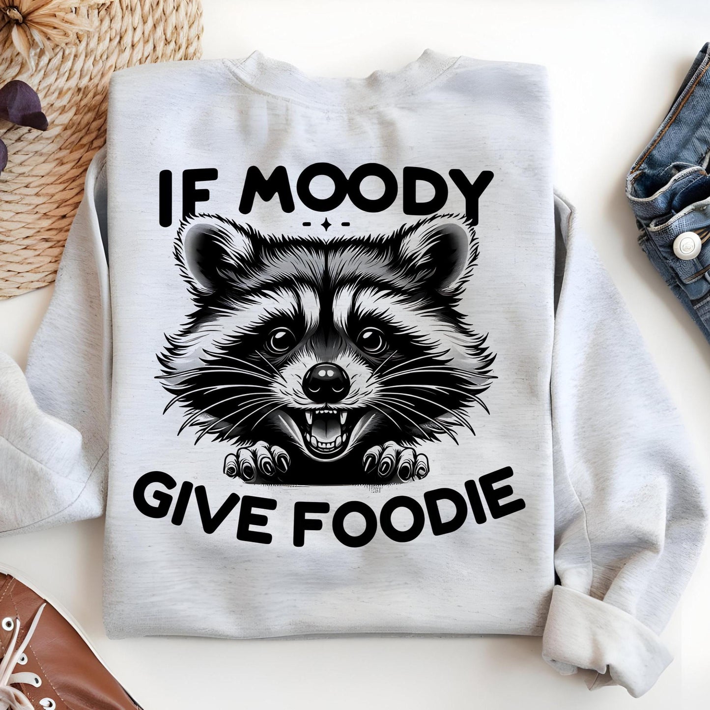 If I'm Moody Give Me Foody Shirt PNG