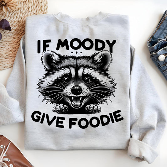 If I'm Moody Give Me Foody Shirt PNG