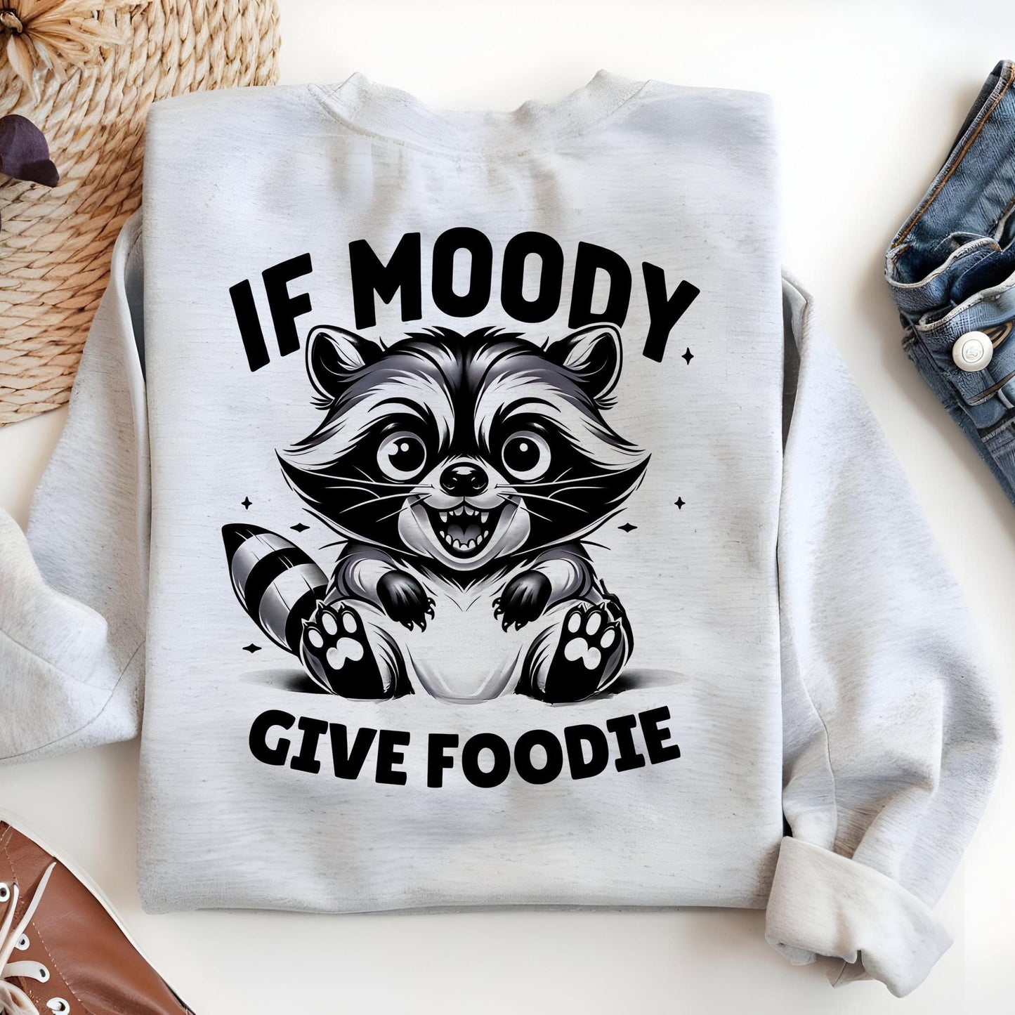 If I'm Moody Give Me Foody Shirt PNG