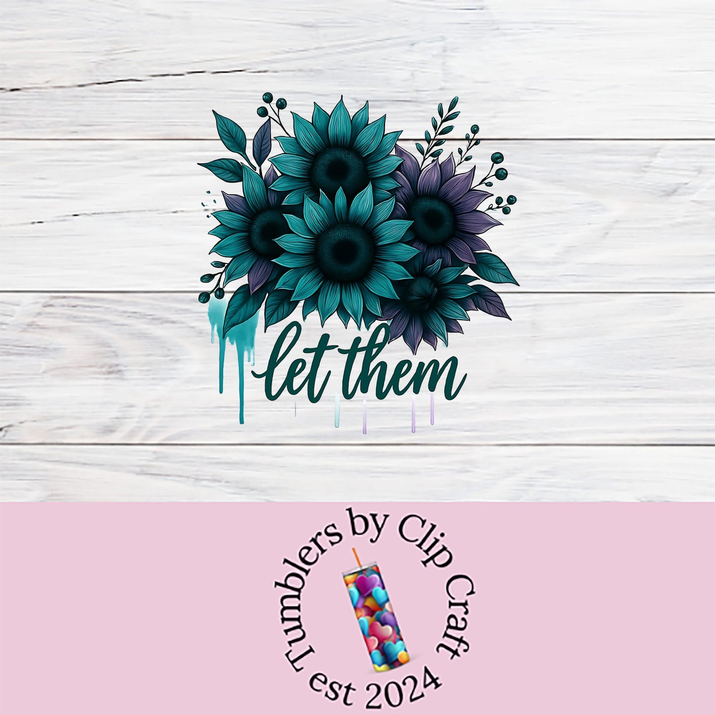 Teal & Purple Sunflower Let Them Glass Can Wrap